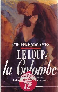 Livrenpoche : Le loup et la colombe - Kathleen E. Woodiwiss - Livre