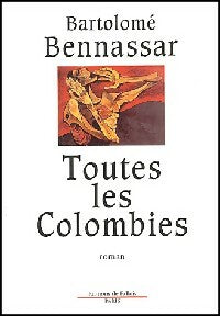 Livrenpoche : Toutes les colombies - Bartolomé Bennassar - Livre
