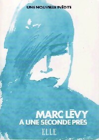 Livrenpoche : A une seconde près - Marc Lévy - Livre
