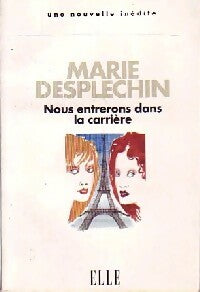Nous entrerons dans la carrière - Marie Desplechin -  Nouvelle ELLE - Livre