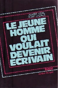 Livrenpoche : Le jeune homme qui voulait devenir écrivain - Rémy Cazals, Albert Vidal - Livre