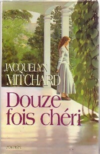 Livrenpoche : Douze fois chéri - Jacquelyn Mitchard - Livre