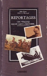 Livrenpoche : Reportages. Les témoins racontent l'histoire... - Florence Maruéjol, John Carey - Livre