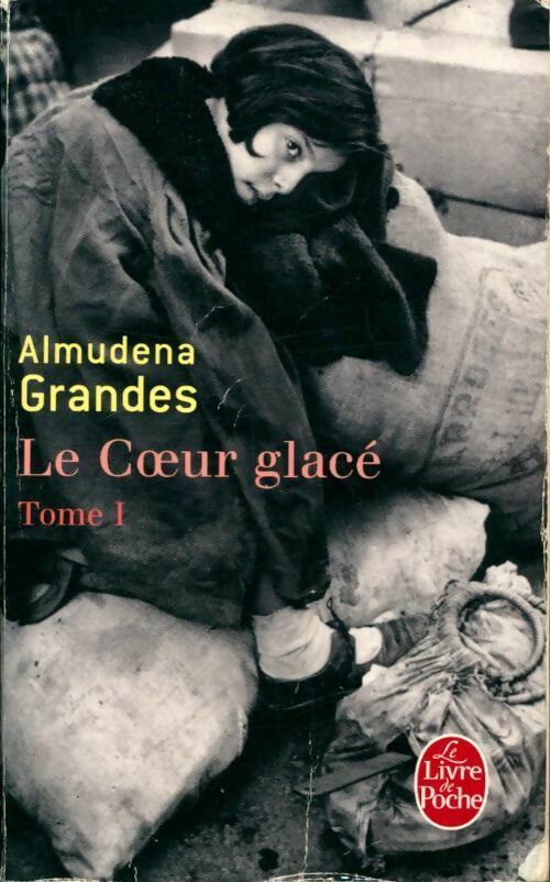 Livrenpoche : Le coeur glacé Tome I - Almudena Grandes - Livre