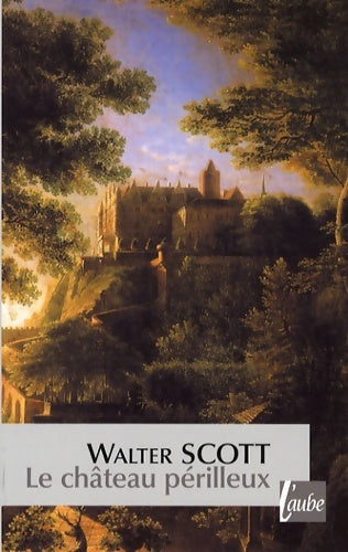 Livrenpoche : Le château périlleux - Walter Scott - Livre