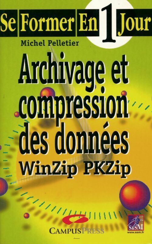 Archivage et compression des données - Michel Pelletier -  Se former en 1 jour - Livre