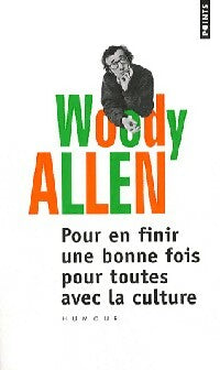 Livrenpoche : Pour en finir une bonne fois pour toutes avec la culture Opus 2 - Woody Allen - Livre