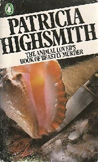 Livrenpoche : The animal lover's book of beastly murder - Patricia Highsmith - Livre