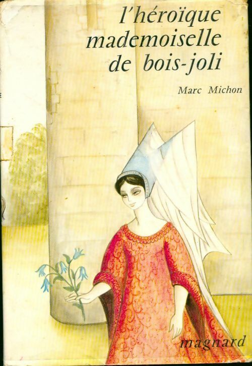 Livrenpoche : L'héroïque mademoiselle de Bois-Joli - Marc Michon - Livre