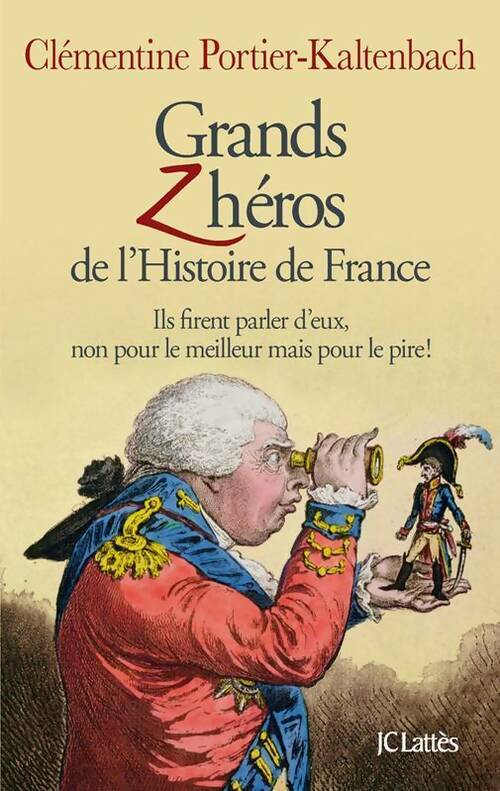 Livrenpoche : Grands zhéros de l'histoire de France - Clémentine Portier-Kaltenbach - Livre