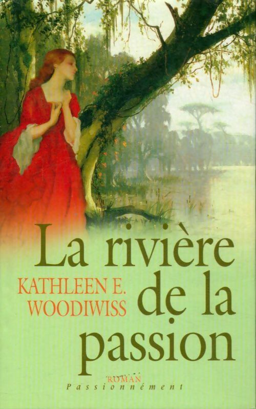 Livrenpoche : La rivière de la passion - Kathleen E. Woodiwiss - Livre