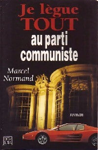 Livrenpoche : Je lègue tout au parti communiste - Marcel Normand - Livre