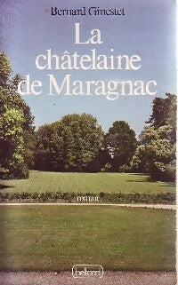 La châtelaine de Maragnac - Bernard Ginestet -  Belfond GF - Livre