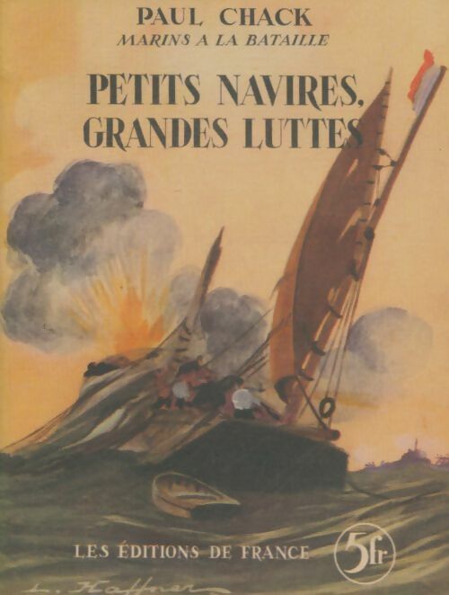 Livrenpoche : Petits navires, grande luttes - Paul Chack - Livre