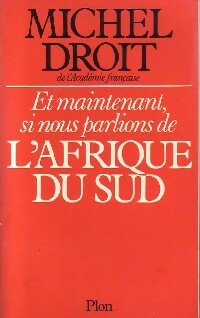 Livrenpoche : Et maintenant, si nous parlions de l'Afrique du Sud - Michel Droit - Livre