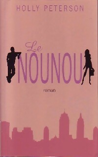 Livrenpoche : Le nounou - Holly Peterson - Livre