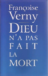 Livrenpoche : Dieu n'a pas fait la mort - Françoise Verny - Livre