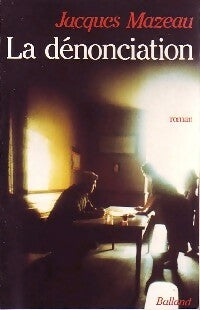 Livrenpoche : La dénonciation - Jacques Mazeau - Livre