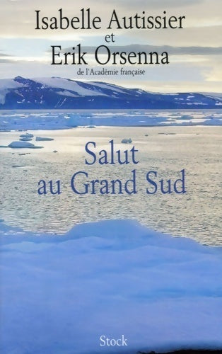 Livrenpoche : Salut au grand Sud - Isabelle Autissier - Livre