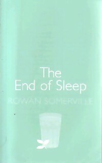 Livrenpoche : The end of sleep - Rowan Somerville - Livre