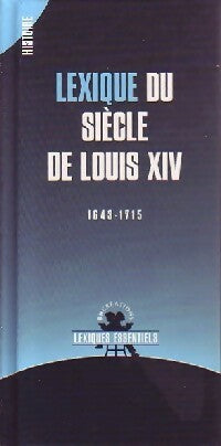 Livrenpoche : Lexique du siècle de Louis XIV - Bernard Hirth - Livre
