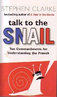 Talk to the snail - Stephen Clarke -  Black swan - Livre