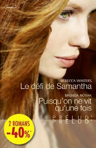 Le défi de Samantha / Puisqu'on ne vit qu'une fois - Rebecca Winters, Brenda Novak - Livre