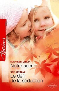 Livrenpoche : Notre secret... / Le défi de la séduction - Maureen Child, Cat Schield - Livre