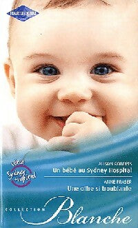 Livrenpoche : Un bébé au Sydney Hospital / Une offre si troublante - Alison Roberts, Anne Fraser - Livre