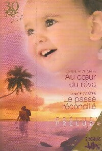 Livrenpoche : Au coeur du rêve / Le passé réconcilié - Emilie Richards, Janice Carter - Livre