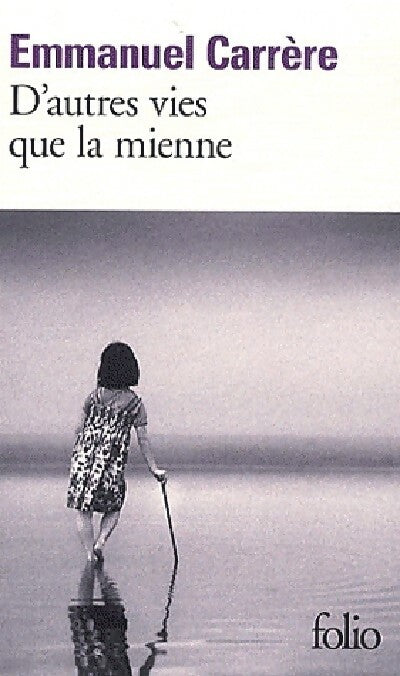 Livrenpoche : D'autres vies que la mienne - Emmanuel Carrère - Livre