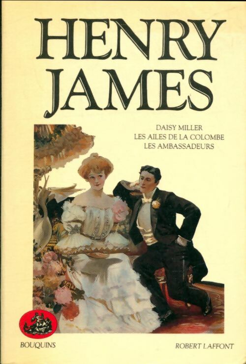 Livrenpoche : Daisy Miller / Les ailes de la colombe / Les ambassadeurs - Henry James - Livre