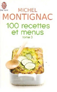 100 Recettes et menus : Tome III - Michel Montignac - Livre