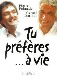Livrenpoche : Tu préfères... À vie. Les choix - Pierre Palmade, Gérard Darmon - Livre