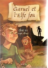 Livrenpoche : Garuel et l'elfe fou - Olivier Ka - Livre