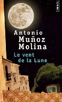 Livrenpoche : Le vent de la lune - Antonio Munoz Molina - Livre