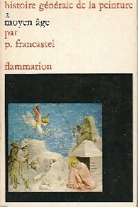 Livrenpoche : Histoire générale de la peinture Tome II : Moyen Age - Pierre Francastel - Livre