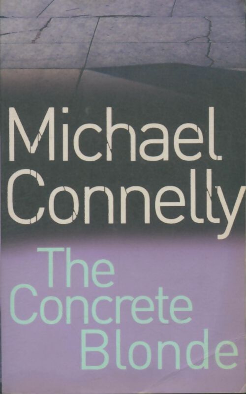 The concrete blonde - Michael Connelly - Livre