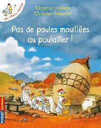 Pas de poules mouillées au poulailler - Christian Jolibois, Christian Heinrich - Livre