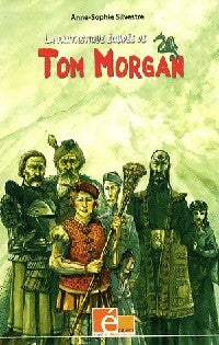 Livrenpoche : La fantastique équipée de Tom Morgan - Anne-Sophie Silvestre - Livre