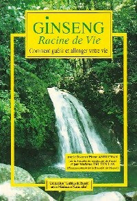 Livrenpoche : Ginseng. Racine de vie - Pierre Anduchan, Madame Thu-Tun Lan - Livre