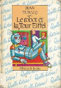 Livrenpoche : Le robot et la Tour Eiffel - Jean Dubacq - Livre