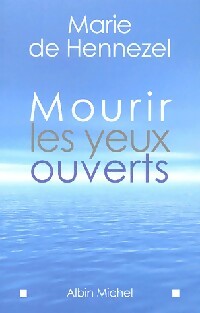 Livrenpoche : Mourir les yeux ouverts - Marie De Hennezel - Livre