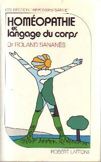 Livrenpoche : Homéopathie et langage du corps - Roland Sananes - Livre