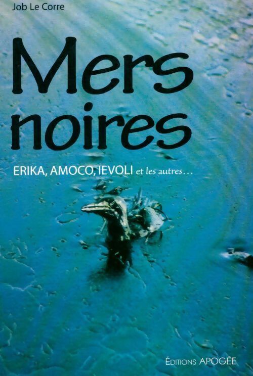 Mers noires - Job Le Corre -  Apogée GF - Livre