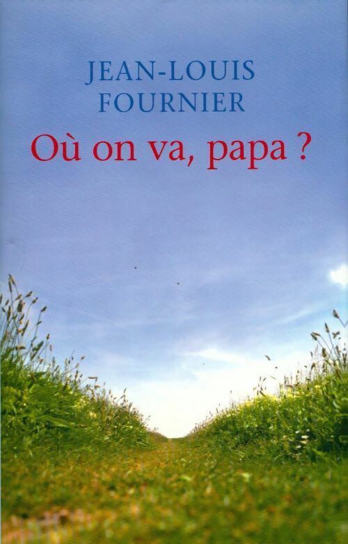 Livrenpoche : Où on va, papa ? - Jean-Louis Fournier - Livre