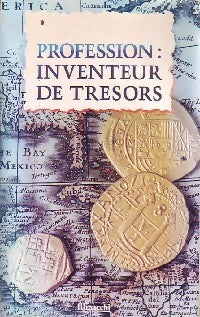 Profession : inventeur de trésors - Michel Bagnaud - Livre