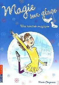 Livrenpoche : Magie sur glace Tome I : Une rentrée magique - Linda Chapman - Livre