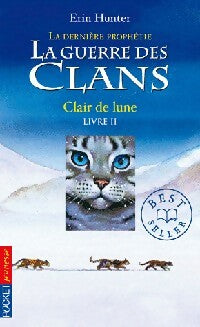 Livrenpoche : La guerre des clans 2 : La dernière prophétie Tome II : CLair de lune - Erin Hunter - Livre