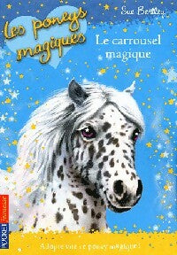 Livrenpoche : Les poneys magiques Tome V : Le carrousel magique - Sue Bentley - Livre